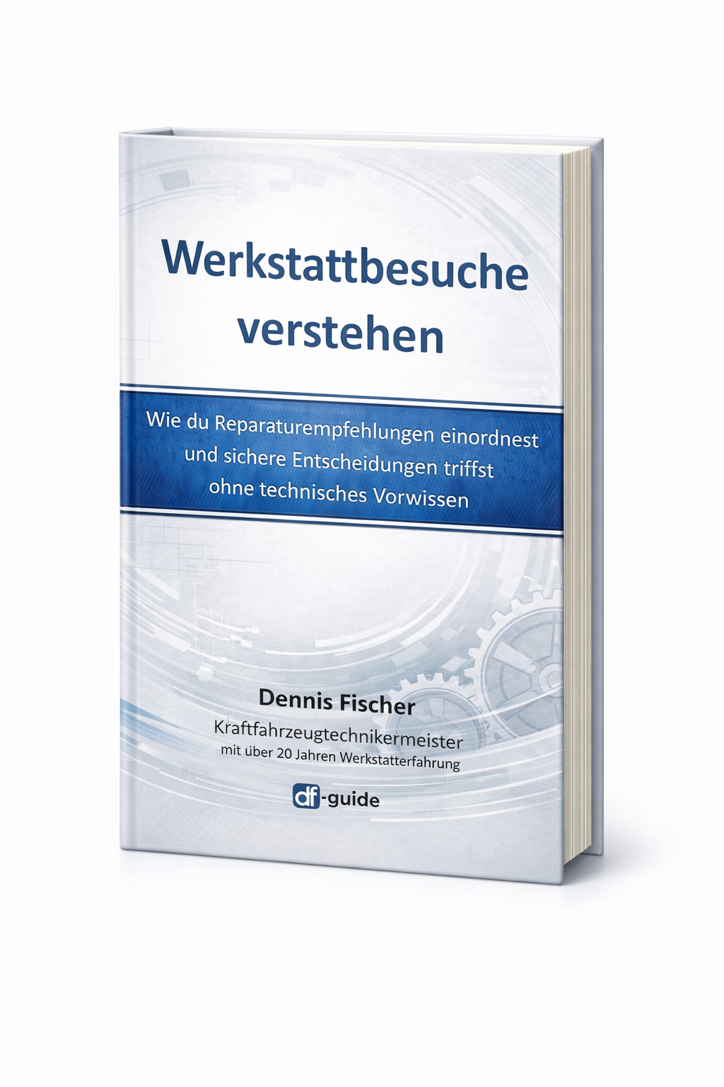 Werkstattbesuche verstehen - sicher entscheiden statt unsicher zustimmen